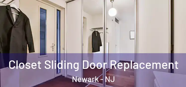 Closet Sliding Door Replacement Newark - NJ