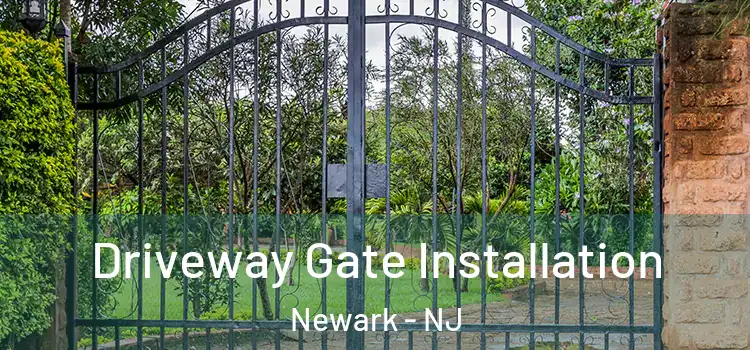 Driveway Gate Installation Newark - NJ