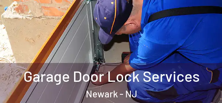 Garage Door Lock Services Newark - NJ