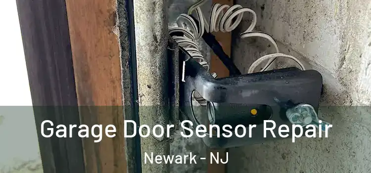 Garage Door Sensor Repair Newark - NJ
