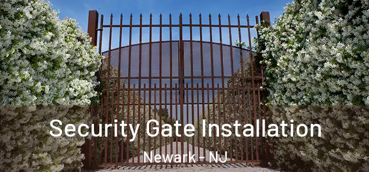  Security Gate Installation Newark - NJ